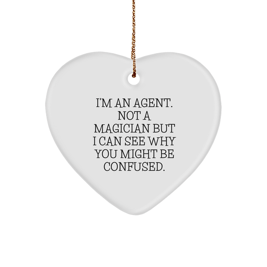 Agent Gifts from Friends - Funny Quote Heart Ornament for Christmas - 'I'm An Agent. Not A Magician...' - The Buy Boom