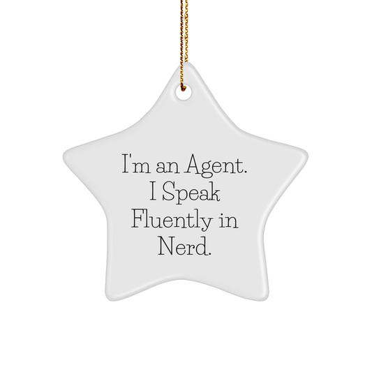 Agent Star Ornament, I'm An Agent. I Speak Fluently In genius., Funny Agent Gifts from Men to Agent, Perfect for Agent's Office or Home Decor, 3.25" Tall, Christmas Unique Gifts - The Buy Boom