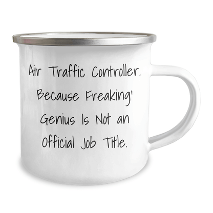 Air Traffic Controller Funny Gifts from Friends to Air Traffic Controller, Camping Mug for Graduation, 'Air Traffic Controller Because Freaking' genius Is Not An Official Job Title.' - The Buy Boom