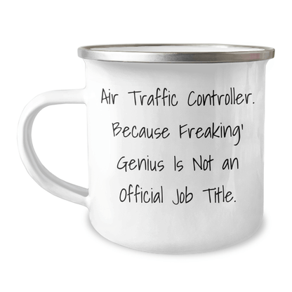 Air Traffic Controller Funny Gifts from Friends to Air Traffic Controller, Camping Mug for Graduation, 'Air Traffic Controller Because Freaking' genius Is Not An Official Job Title.' - The Buy Boom