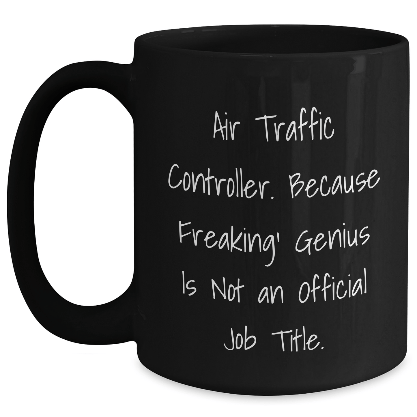 Air Traffic Controller Funny Quote Gifts from Men for Air Traffic Controller Graduation Unique Black Coffee Mug - The Buy Boom