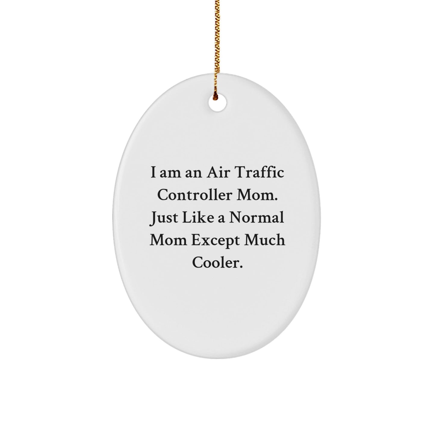 Air Traffic Controller Gifts for Christmas - 'I Am An Air Traffic Controller Mom' Oval Ornament from Mom, for Air Traffic Controller - The Buy Boom