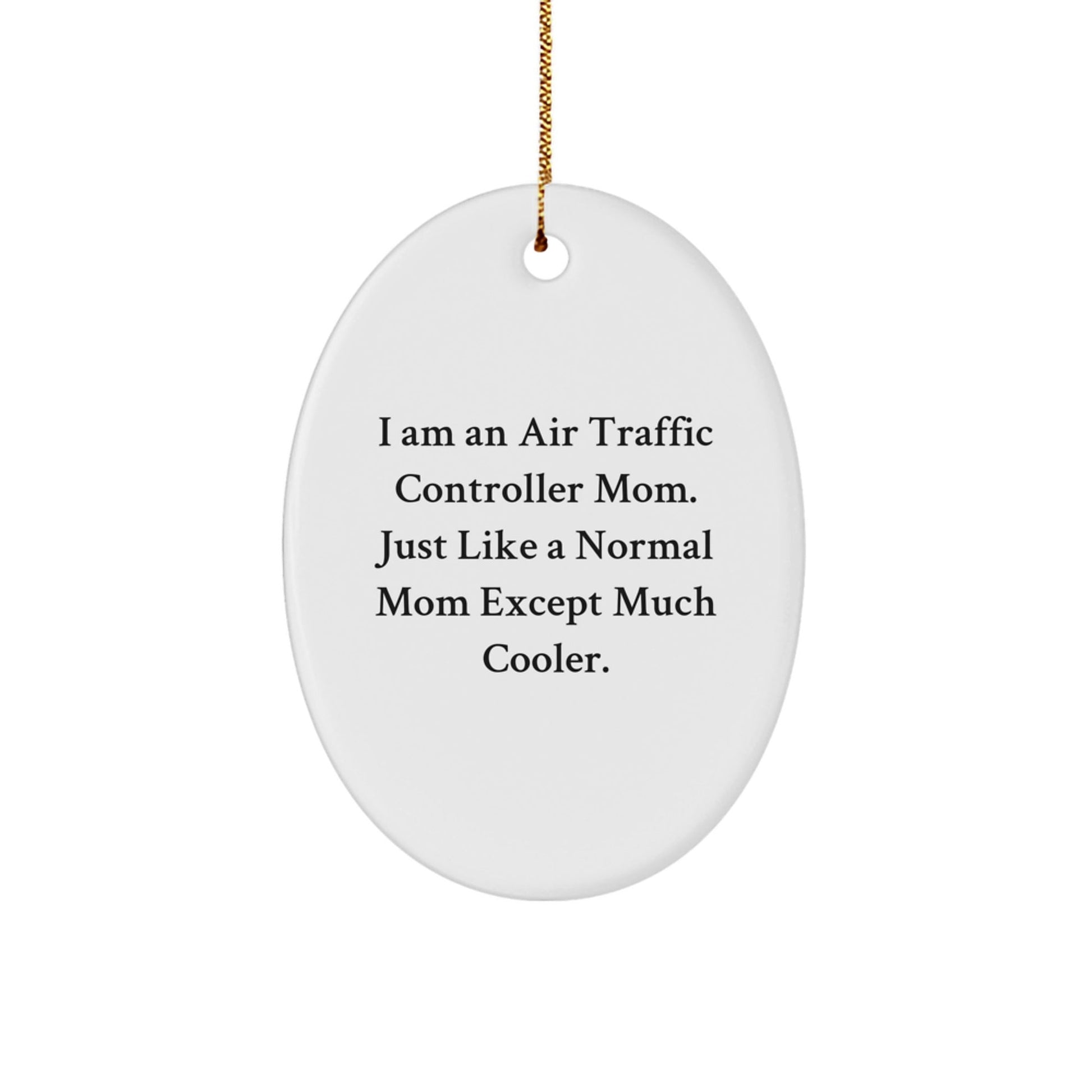 Air Traffic Controller Gifts for Christmas - 'I Am An Air Traffic Controller Mom' Oval Ornament from Mom, for Air Traffic Controller - The Buy Boom
