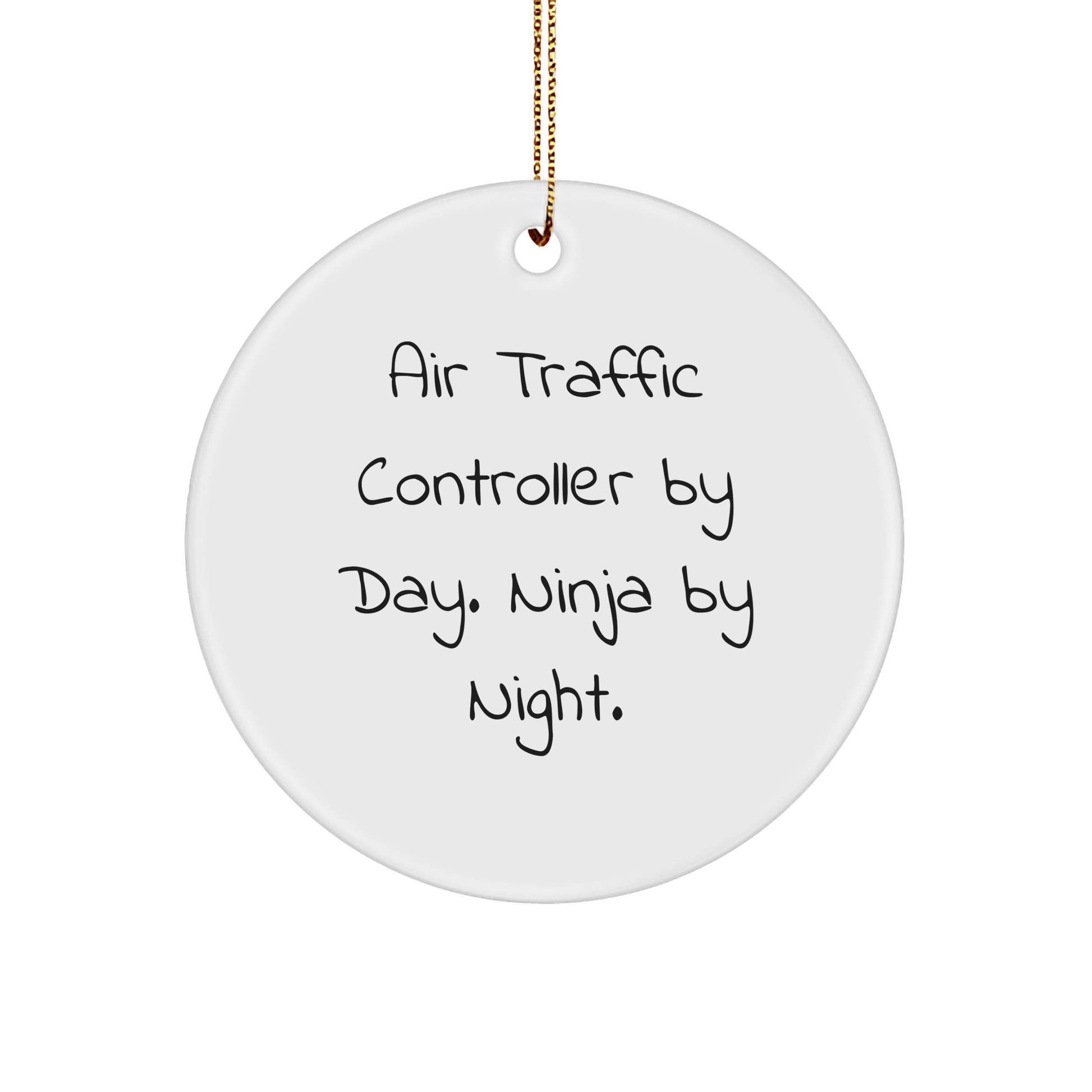 Air Traffic Controller Gifts from Friends, Circle Ornament for Air Traffic Controller By Day. Ninja By Night., Christmas Unique Gifts, Funny Quote - The Buy Boom
