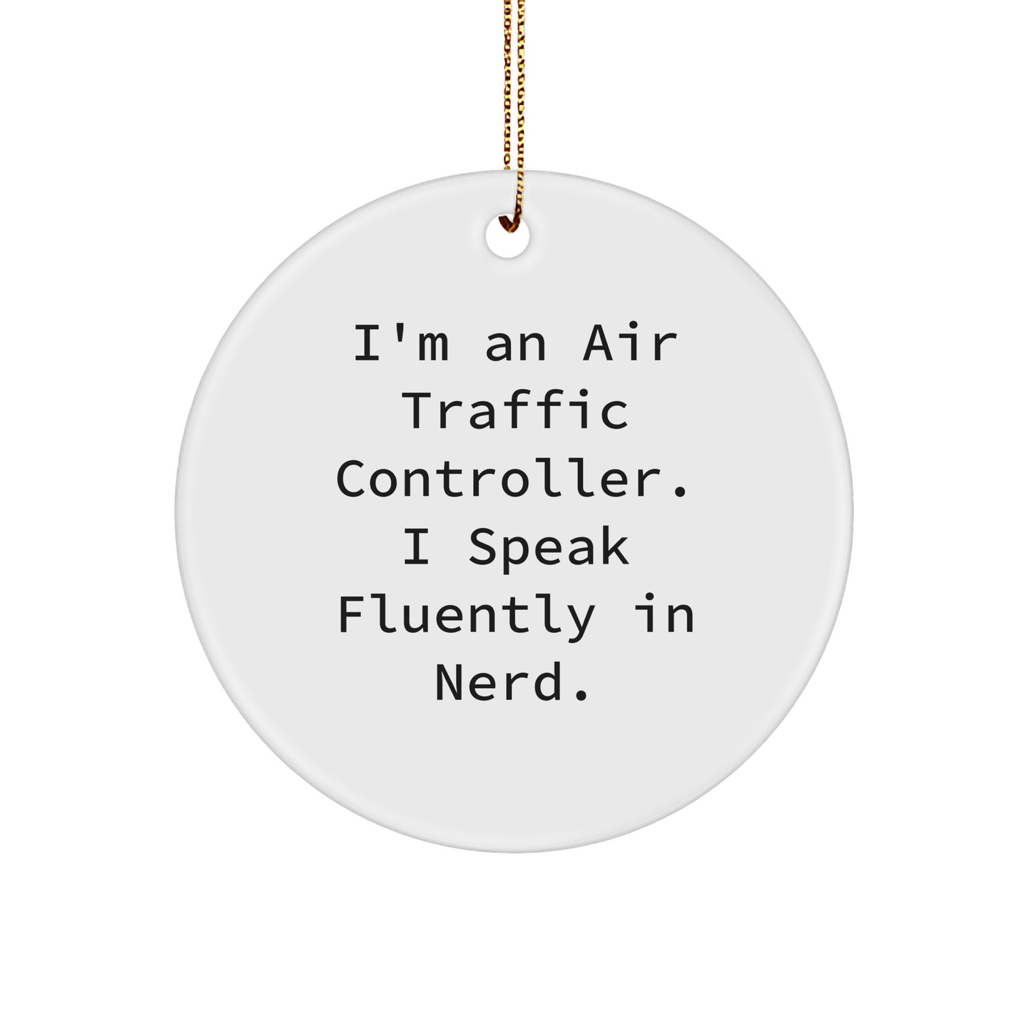 Air Traffic Controller Gifts from Friends - Funny Quote Circle Ornament for Men, Women, or Coworkers - Perfect for Christmas Unique Gifts - The Buy Boom