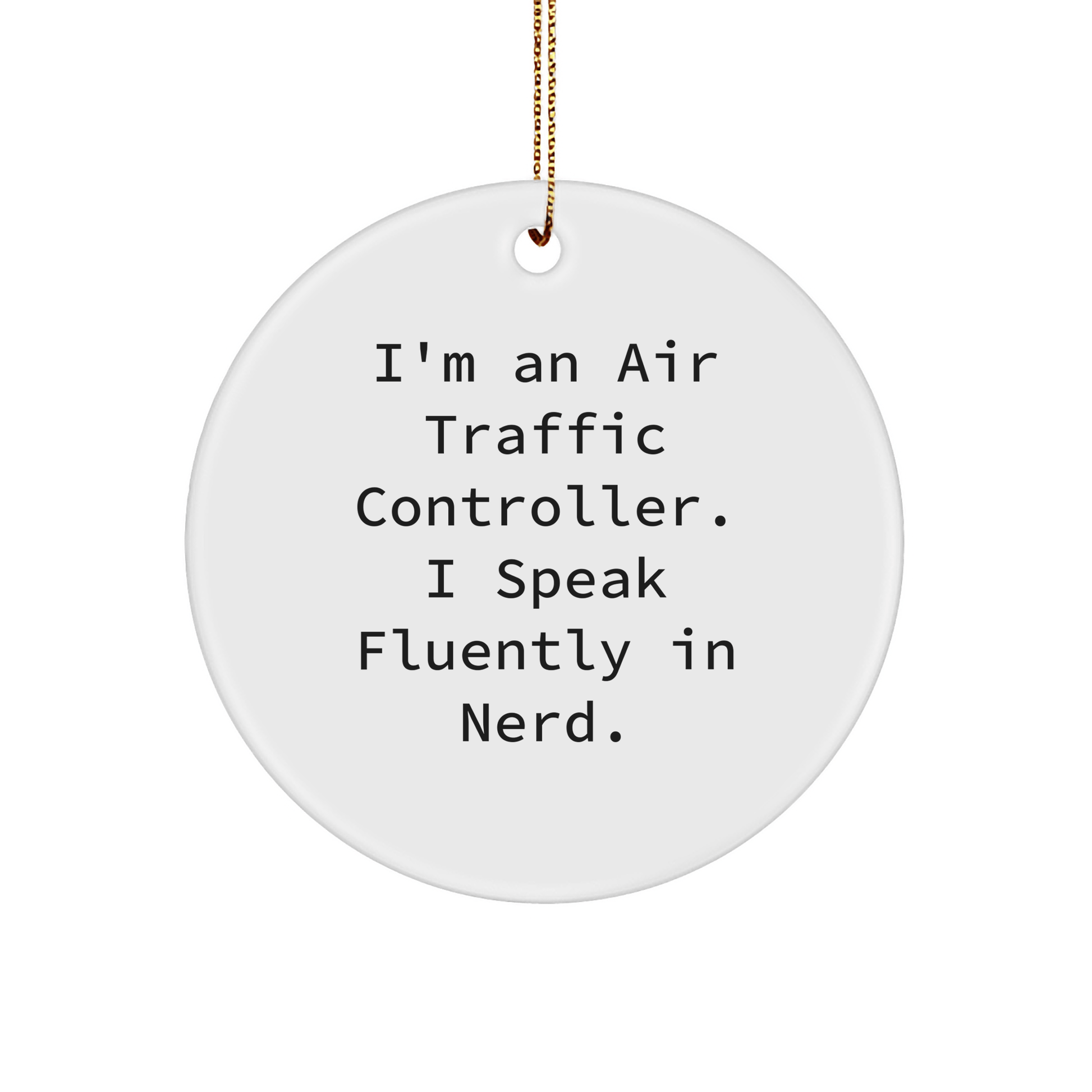 Air Traffic Controller Gifts from Friends - Funny Quote Circle Ornament for Men, Women, or Coworkers - Perfect for Christmas Unique Gifts - The Buy Boom
