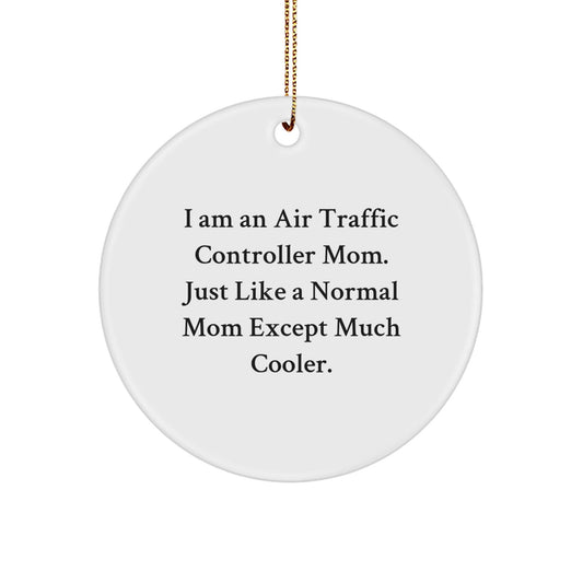 Air Traffic Controller Gifts, Funny Quote Circle Ornament, Gifts from Mom to Air Traffic Controller, Perfect Christmas Unique Gifts for Air Traffic Controller Mom - The Buy Boom