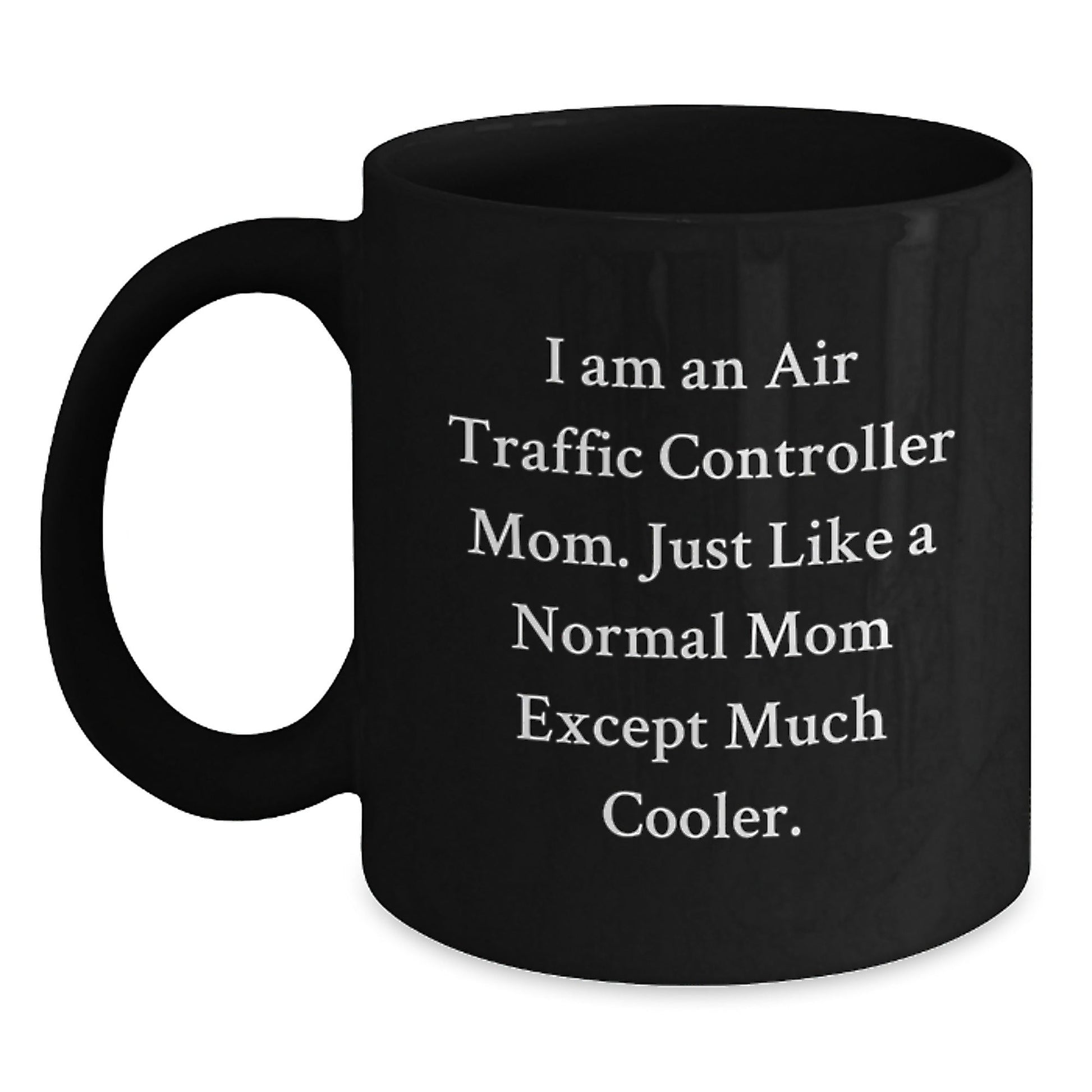Air Traffic Controller Mom Gifts, Funny Black Coffee Mug, Birthday Unique Gifts from Family, Air Traffic Controller Friends - The Buy Boom