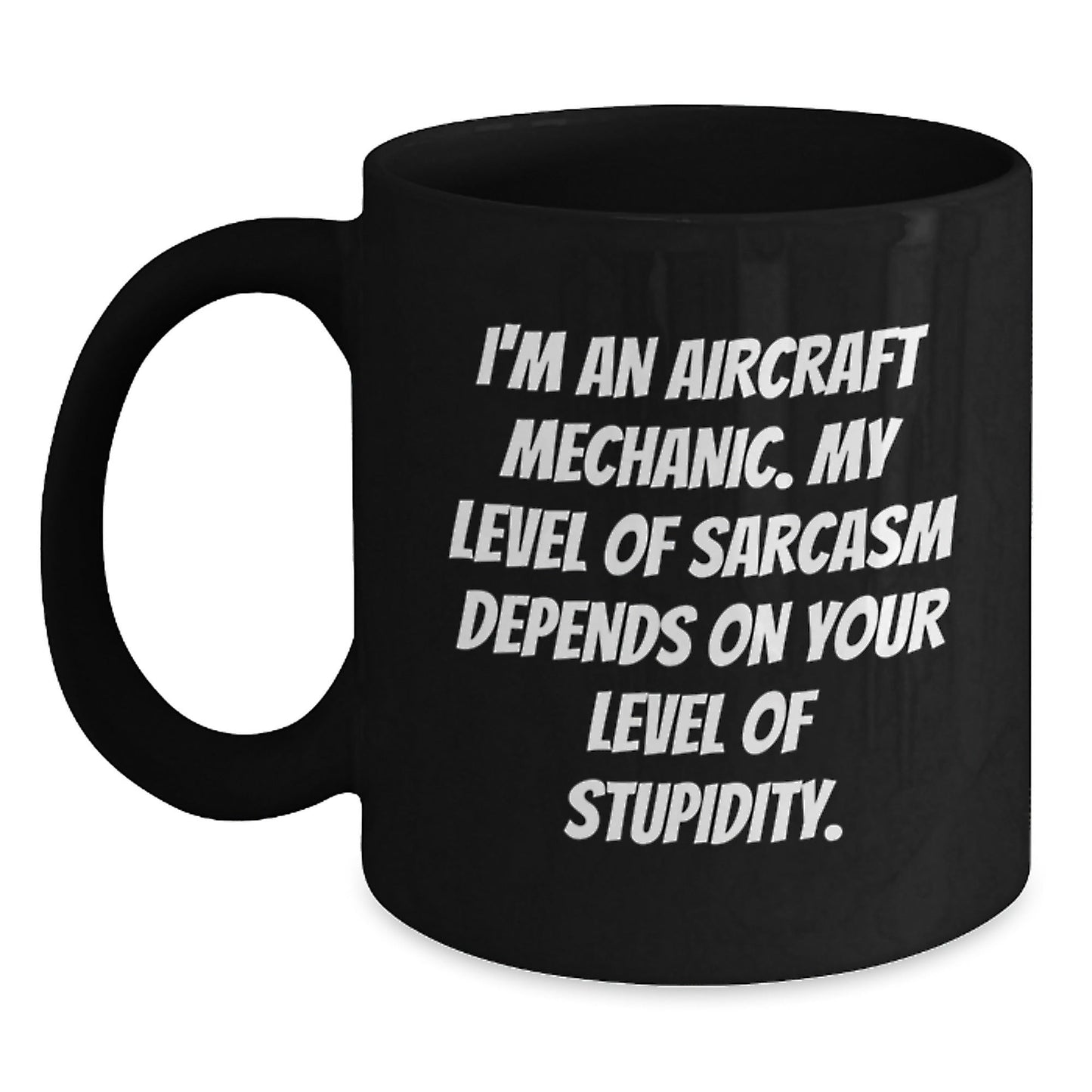 Aircraft Mechanic Funny Quote Black Coffee Mug Gifts from Friends for Christmas Unique Presents - The Buy Boom