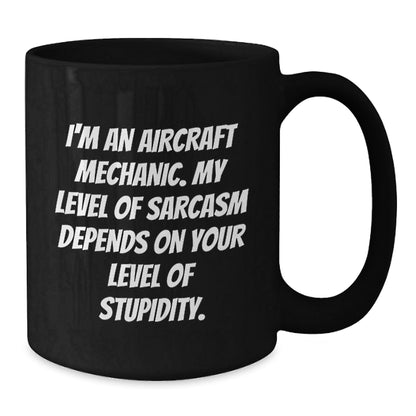 Aircraft Mechanic Funny Quote Black Coffee Mug Gifts from Friends for Christmas Unique Presents - The Buy Boom