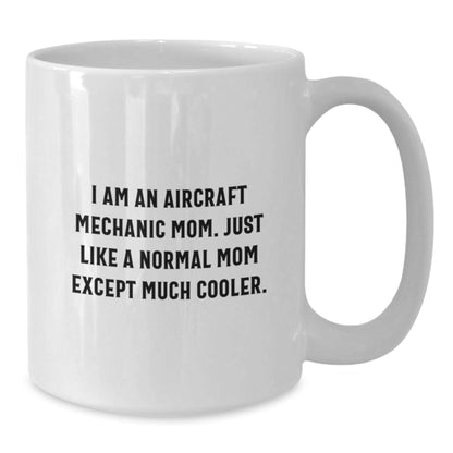 Aircraft Mechanic Gifts, Funny Quote Mug, Gifts from Mom, Gifts for Aircraft Mechanic Birthday, White Coffee Mug, 11oz or 15oz - The Buy Boom