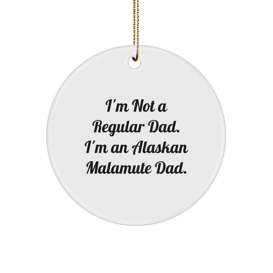 Alaskan Malamute Dad Circle Ornament, Funny Quote Gifts for Family, Christmas Unique Gifts from Dad, for Alaskan Malamute Dog Lovers - The Buy Boom