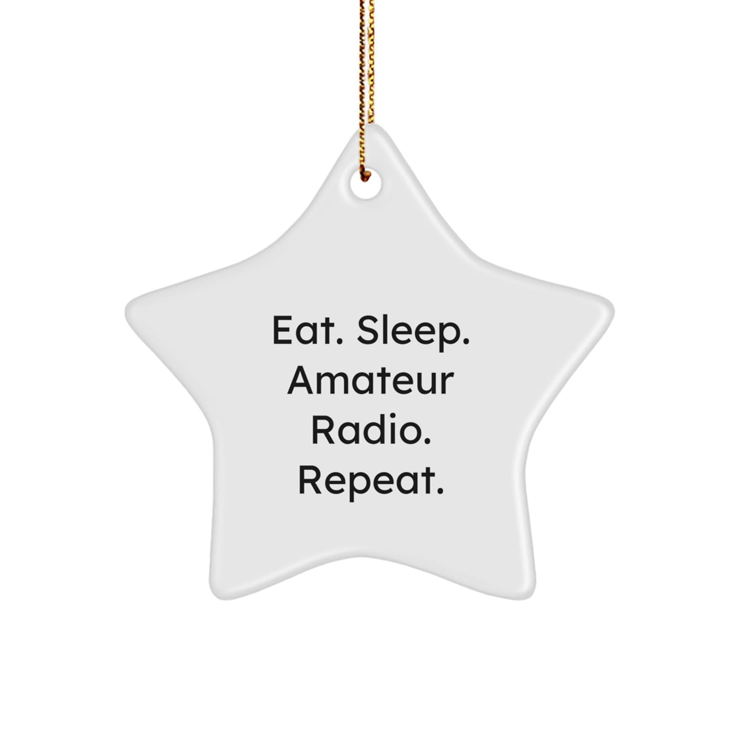 Amateur Radio Enthusiasts Gifts from Friends for Christmas - Star Ornament Eat. Sleep. Amateur Radio. Repeat. - Unique Christmas Unique Gifts - The Buy Boom