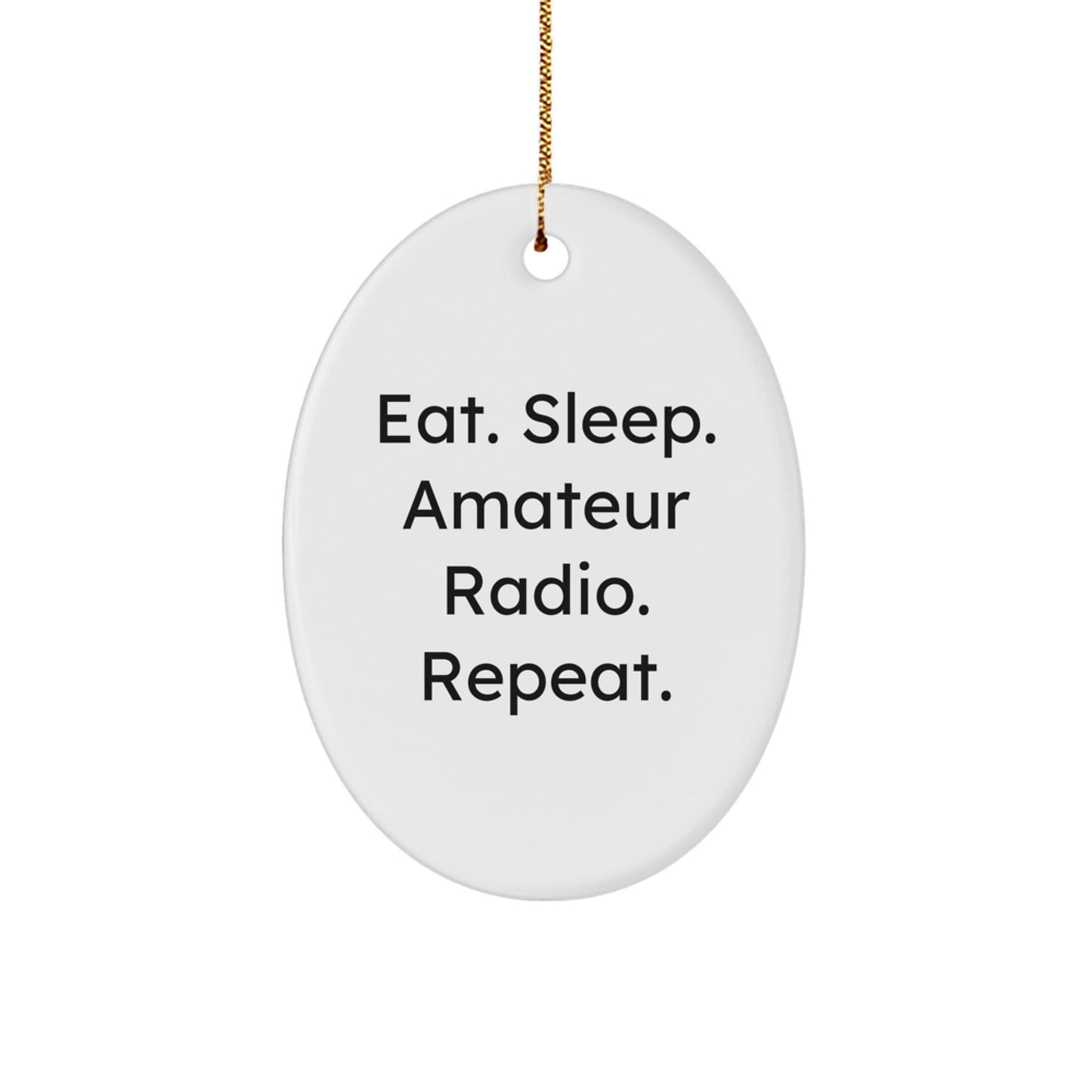 Amateur Radio Gifts for Christmas - Eat. Sleep. Amateur Radio. Repeat. Oval Ornament, Gifts from Family, Friends, or Coworkers for Men, Women, or Amateur Radio Enthusiasts - The Buy Boom