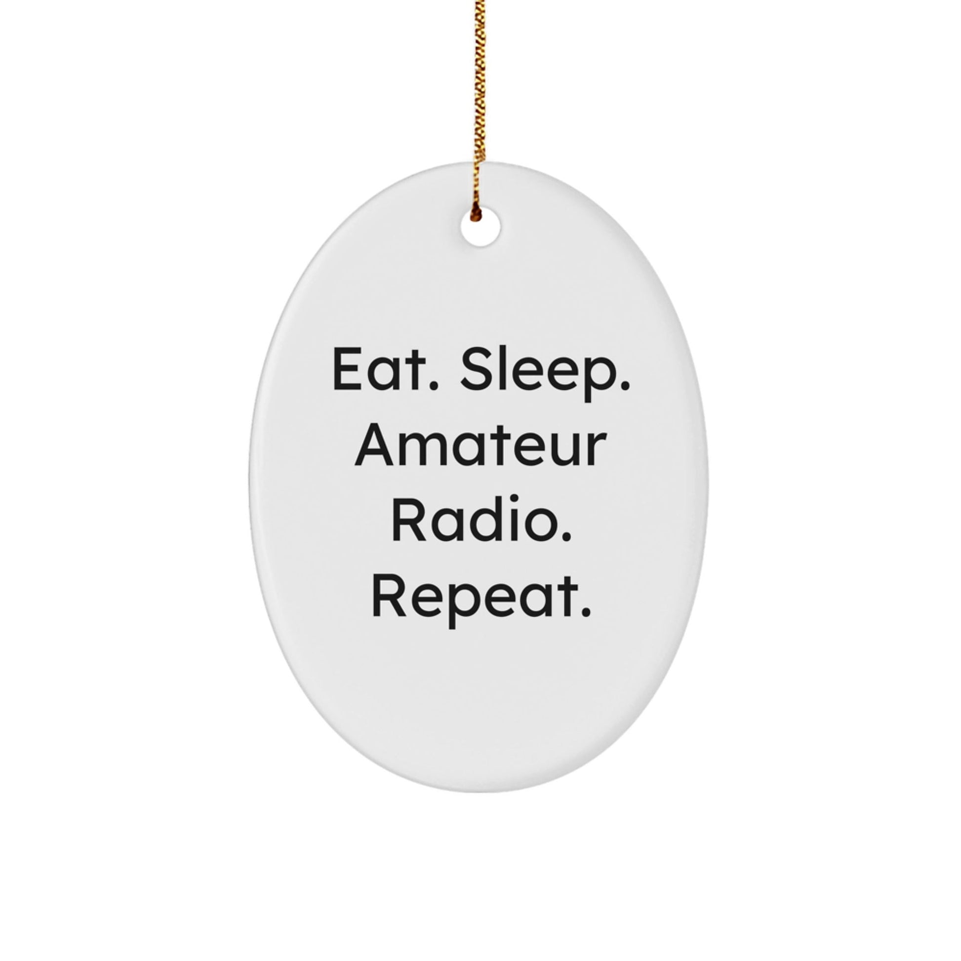 Amateur Radio Gifts for Christmas - Eat. Sleep. Amateur Radio. Repeat. Oval Ornament, Gifts from Family, Friends, or Coworkers for Men, Women, or Amateur Radio Enthusiasts - The Buy Boom