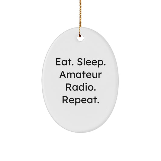 Amateur Radio Gifts for Christmas - Eat. Sleep. Amateur Radio. Repeat. Oval Ornament, Gifts from Family, Friends, or Coworkers for Men, Women, or Amateur Radio Enthusiasts - The Buy Boom