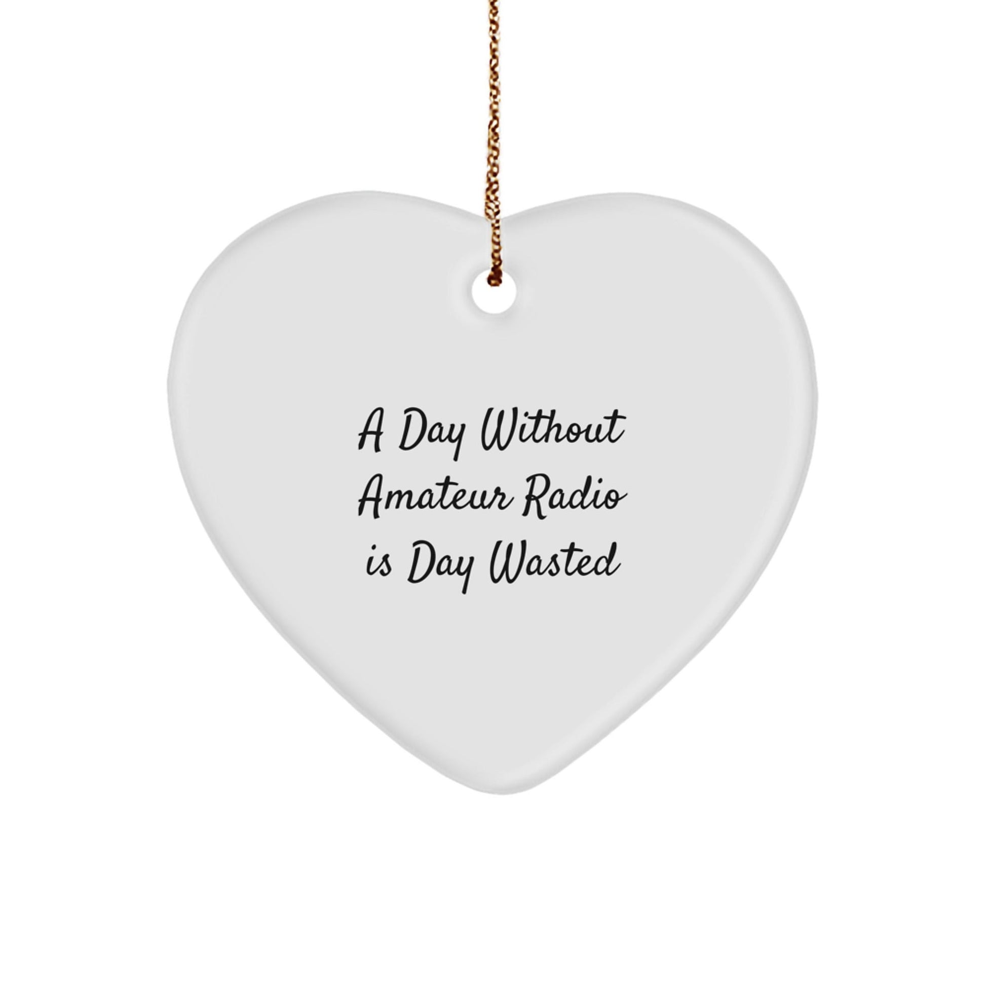 Amateur Radio Gifts for Men, Heart Ornament with 'A Day Without Amateur Radio Is Day Wasted' Quote, Christmas Unique Gifts from Friends - The Buy Boom