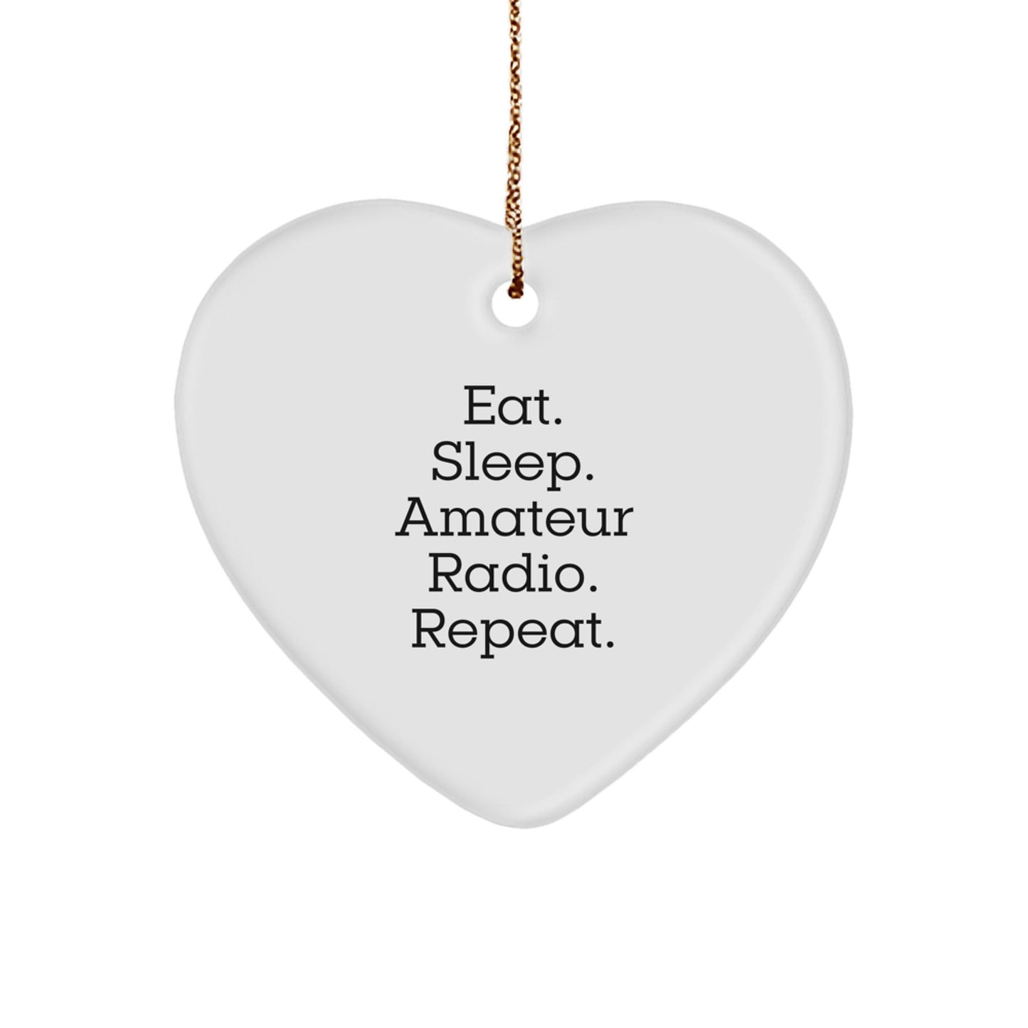 Amateur Radio Gifts: Funny Quote Heart Ornament for Christmas, Gifts from Friends, Gifts for Amateur Radio Enthusiasts, Eat. Sleep. Amateur Radio. Repeat. - The Buy Boom