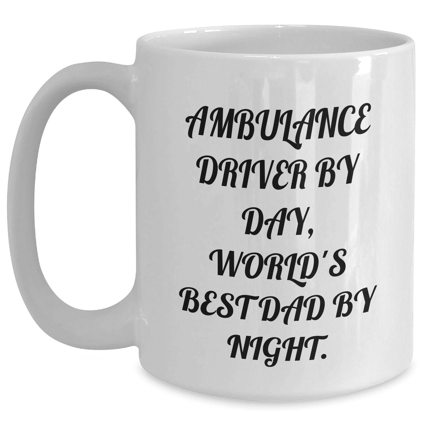 Ambulance Driver Gifts from Family - White Coffee Mug for Ambulance Driver By Day, World's Best Dad By Night. - Funny Father's Day Unique Gifts for Men - The Buy Boom