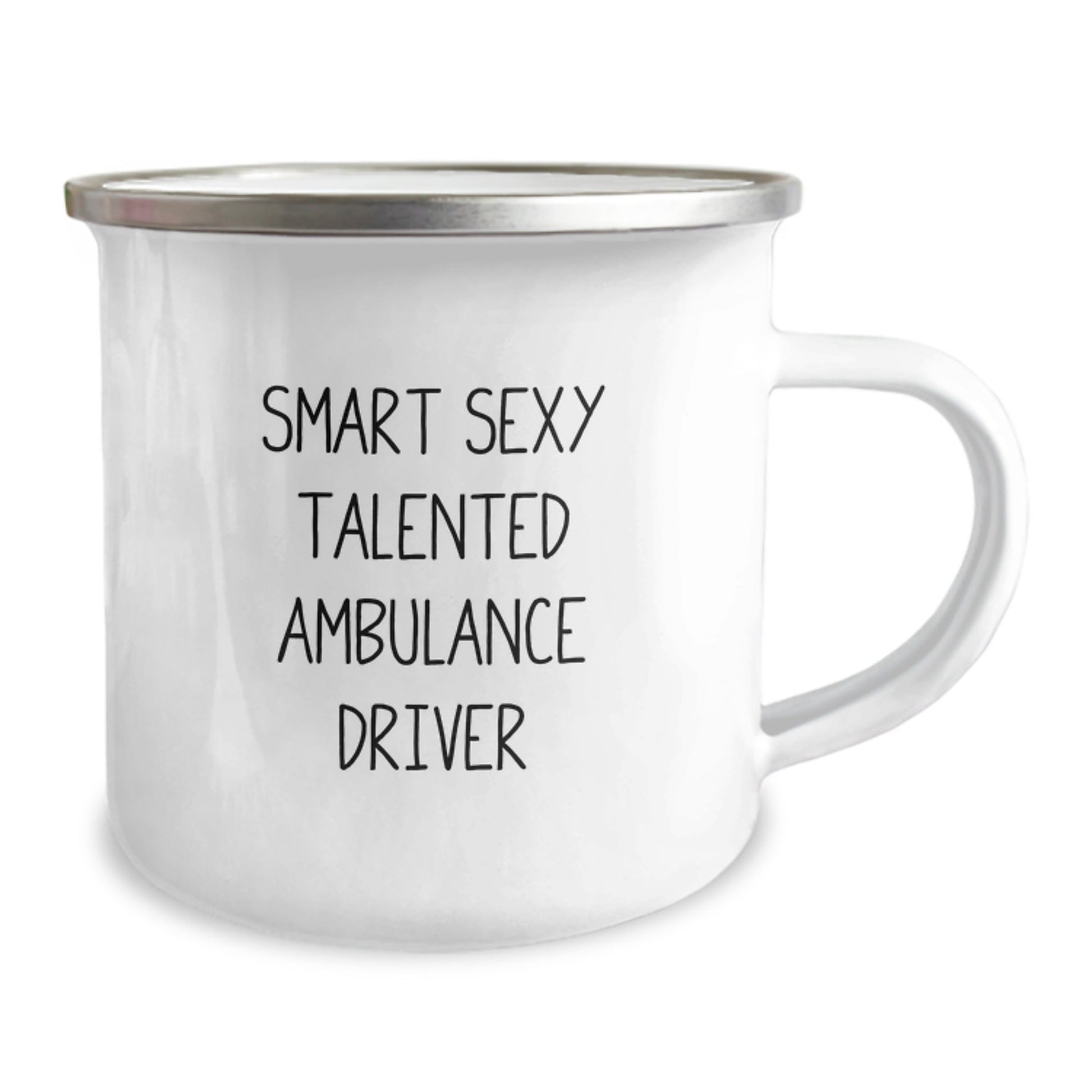 Ambulance Driver Gifts from Friends for Ambulance Driver Graduation, Smart Sexy Talented Ambulance Driver Quote on Camping Mug, 12 oz Stainless Steel Enamel Finish - The Buy Boom