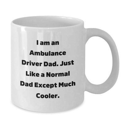 Ambulance Driver Gifts from Men, Funny Quote White Coffee Mug for Ambulance Driver Dad Birthday Unique Gifts - The Buy Boom