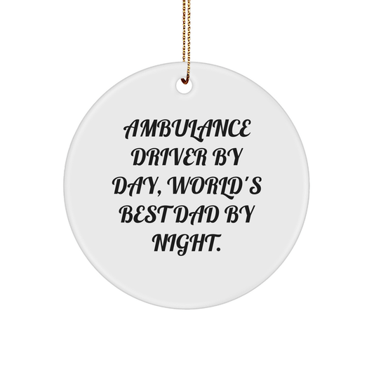 Ambulance Driver Gifts, Funny Circle Ornament, White, Christmas Unique Gifts from Family, Ambulance Driver By Day, World's Best Dad By Night. - The Buy Boom