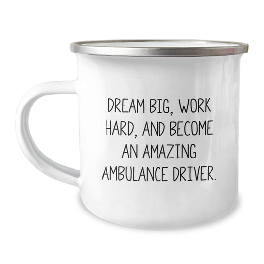 Ambulance Driver Gifts Funny Mug, Become an Amazing Ambulance Driver, Camping Mug for Men, Unique Christmas Unique Gifts from Friends, Ambulance Driver Inspiration - The Buy Boom