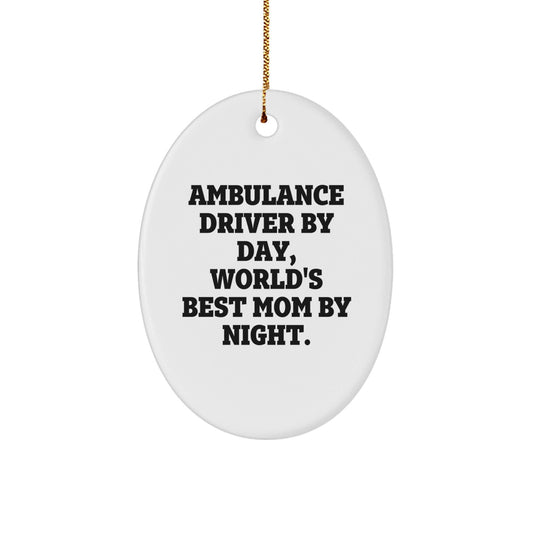 Ambulance Driver Gifts, Funny Quote Oval Ornament for Men, Gifts from Family, Christmas Unique Presents - The Buy Boom