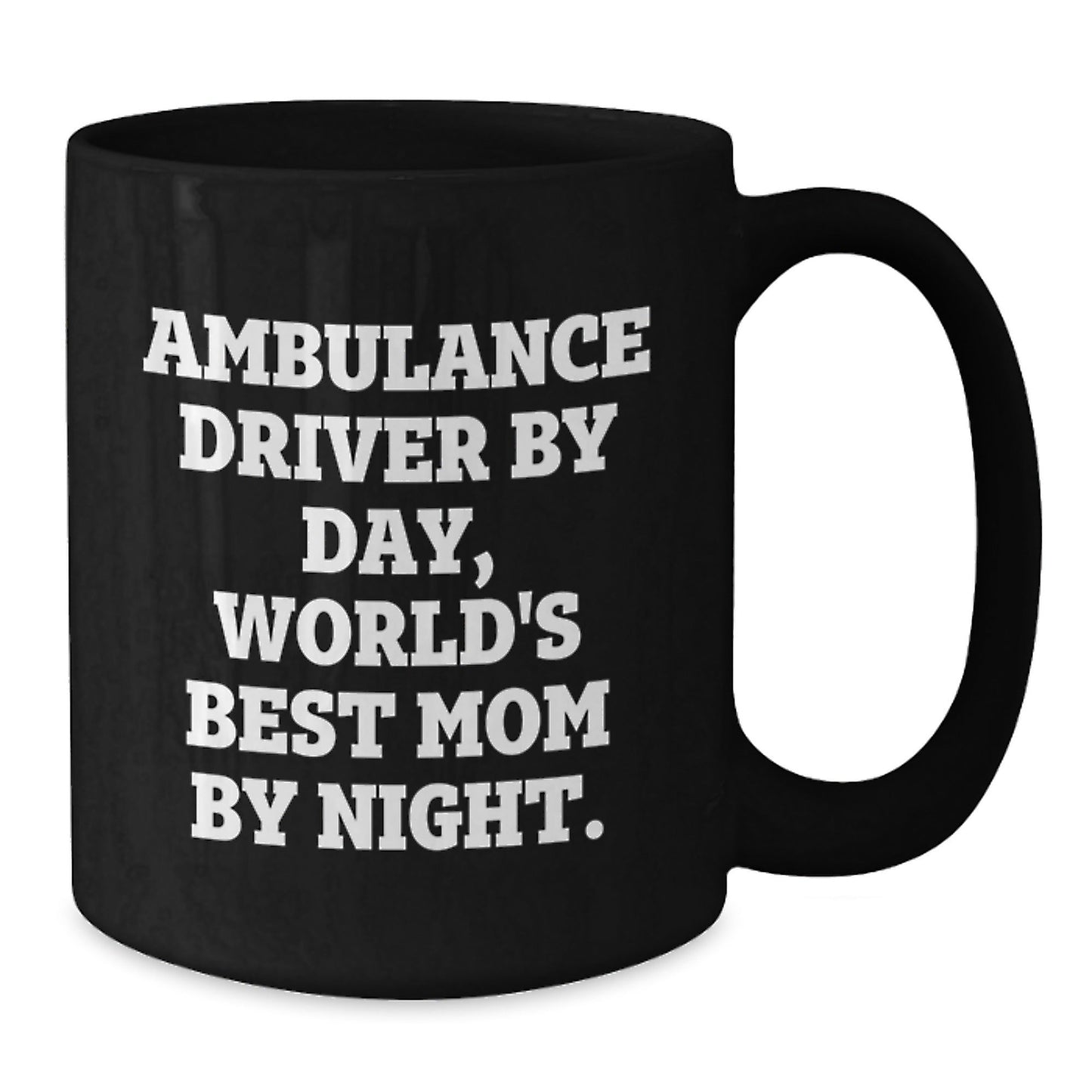 Ambulance Driver Humor, Gifts from Family for Ambulance Driver By Day, World's Best Mom By Night Birthday Unique Gifts - The Buy Boom