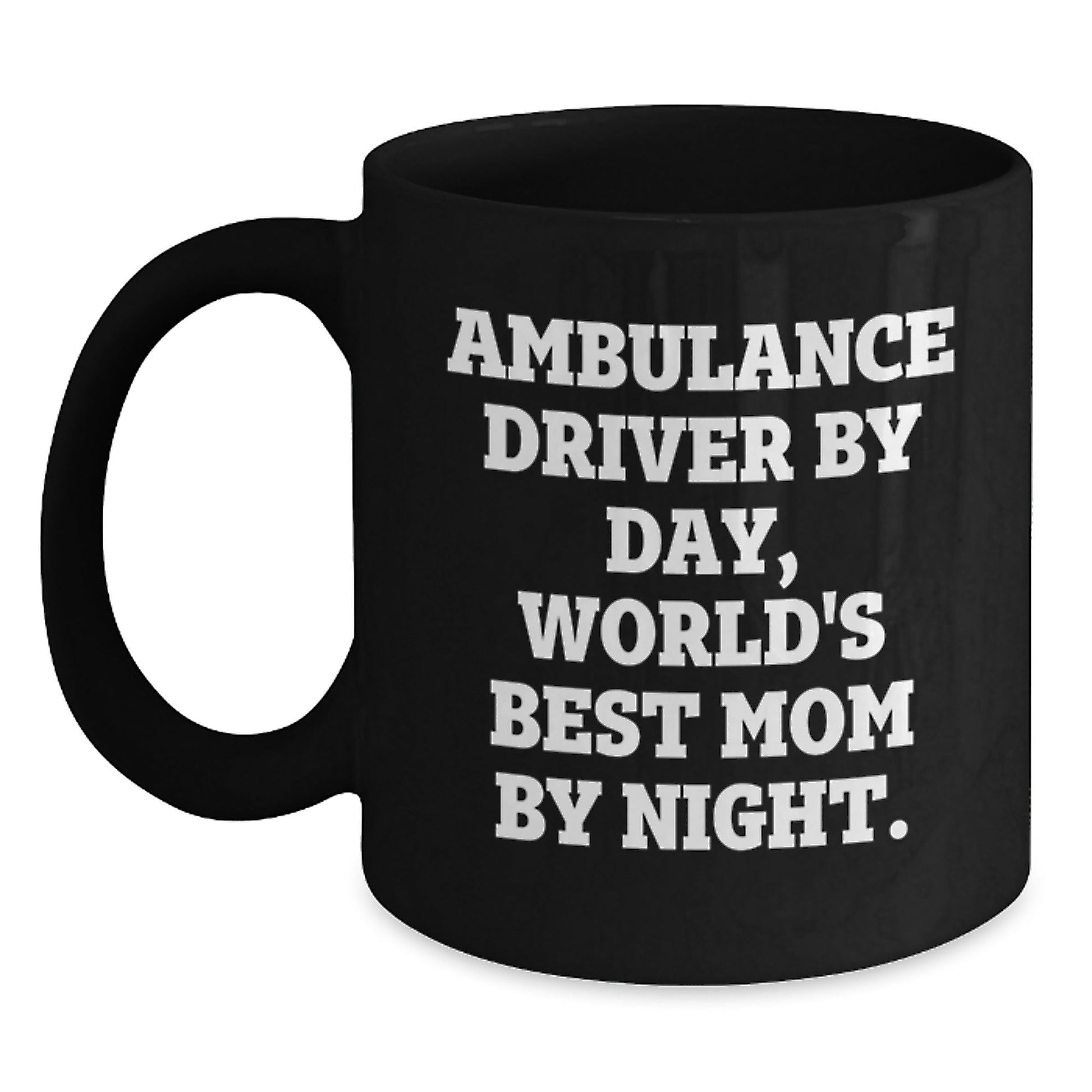 Ambulance Driver Humor, Gifts from Family for Ambulance Driver By Day, World's Best Mom By Night Birthday Unique Gifts - The Buy Boom