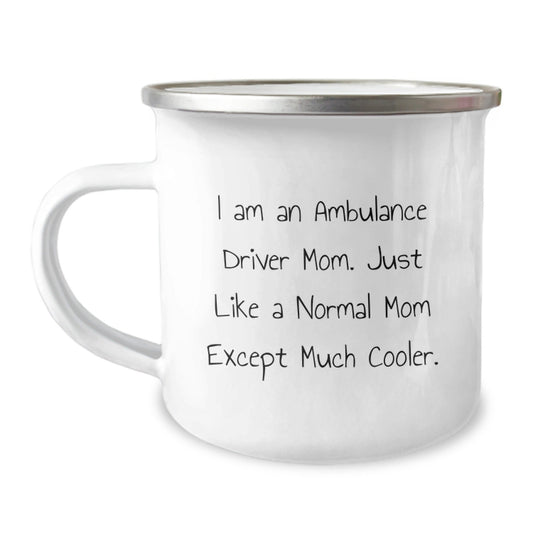 Ambulance Driver Mom, Funny Camping Mug, Unique Christmas Unique Gifts for Ambulance Driver, Ambulance Driver Gifts, Gifts from Family - The Buy Boom
