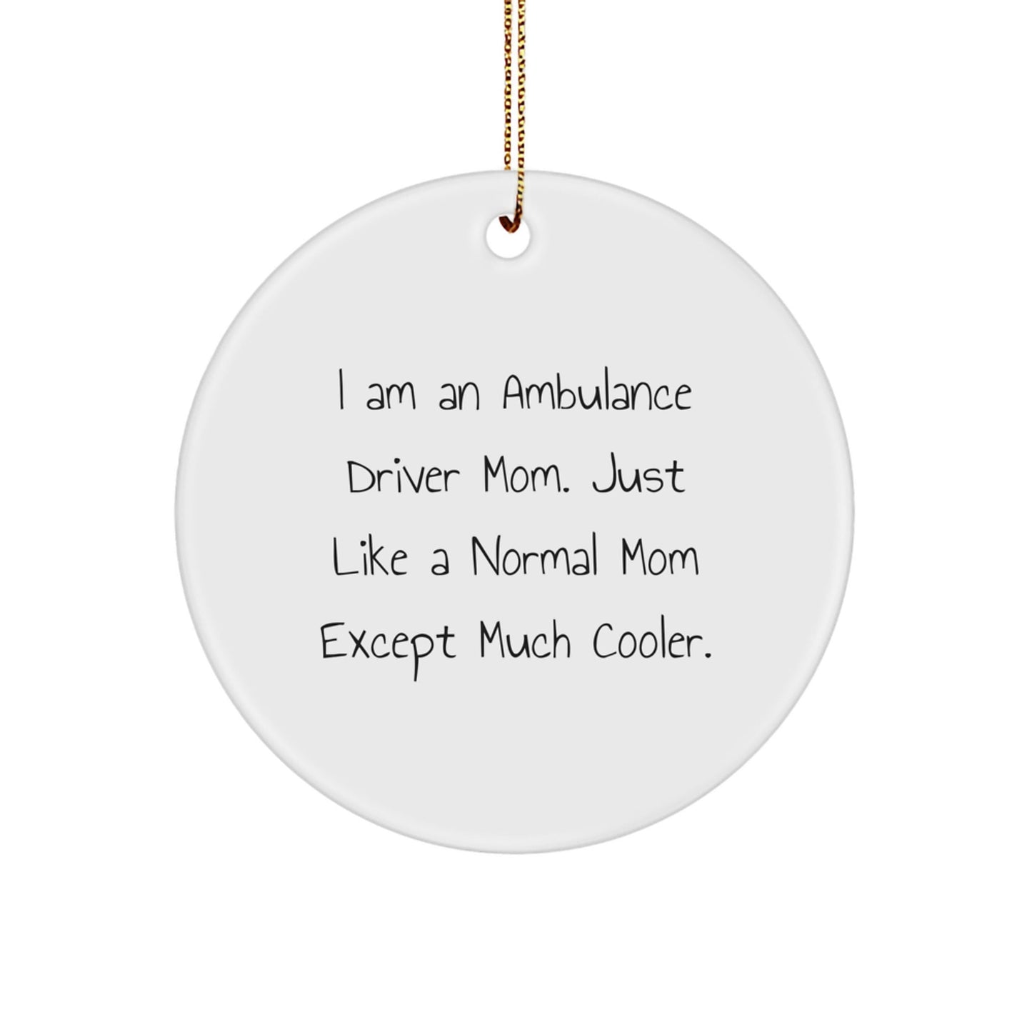 Ambulance Driver Mom Gifts from Friends and Family for Christmas Unique Ornaments Circle - Shaped - The Buy Boom