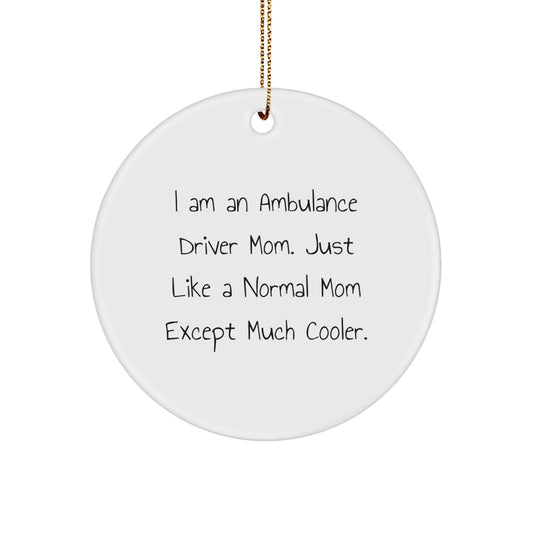 Ambulance Driver Mom Gifts from Friends and Family for Christmas Unique Ornaments Circle - Shaped - The Buy Boom