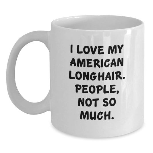 American Longhair Cat Lovers Funny White Coffee Mug Gifts from Friends, Gifts for American Longhair Cat, Birthday Unique Gift - The Buy Boom