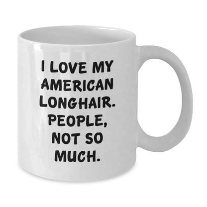 American Longhair Cat Lovers Funny White Coffee Mug Gifts from Friends, Gifts for American Longhair Cat, Birthday Unique Gift - The Buy Boom