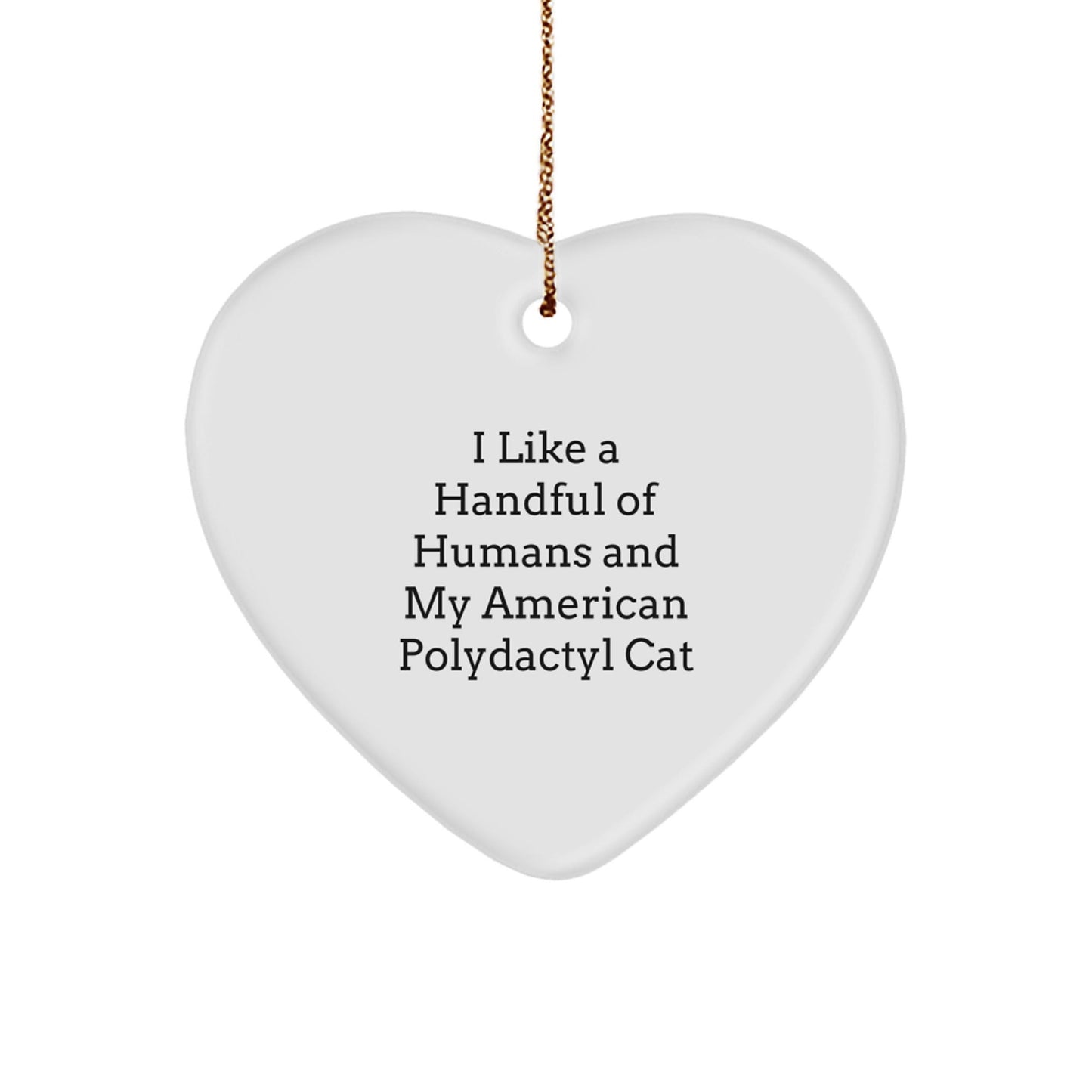 American Polydactyl Cat Lovers' Heart Ornament, Gifts from Friends to Family, Funny Quote - The Buy Boom