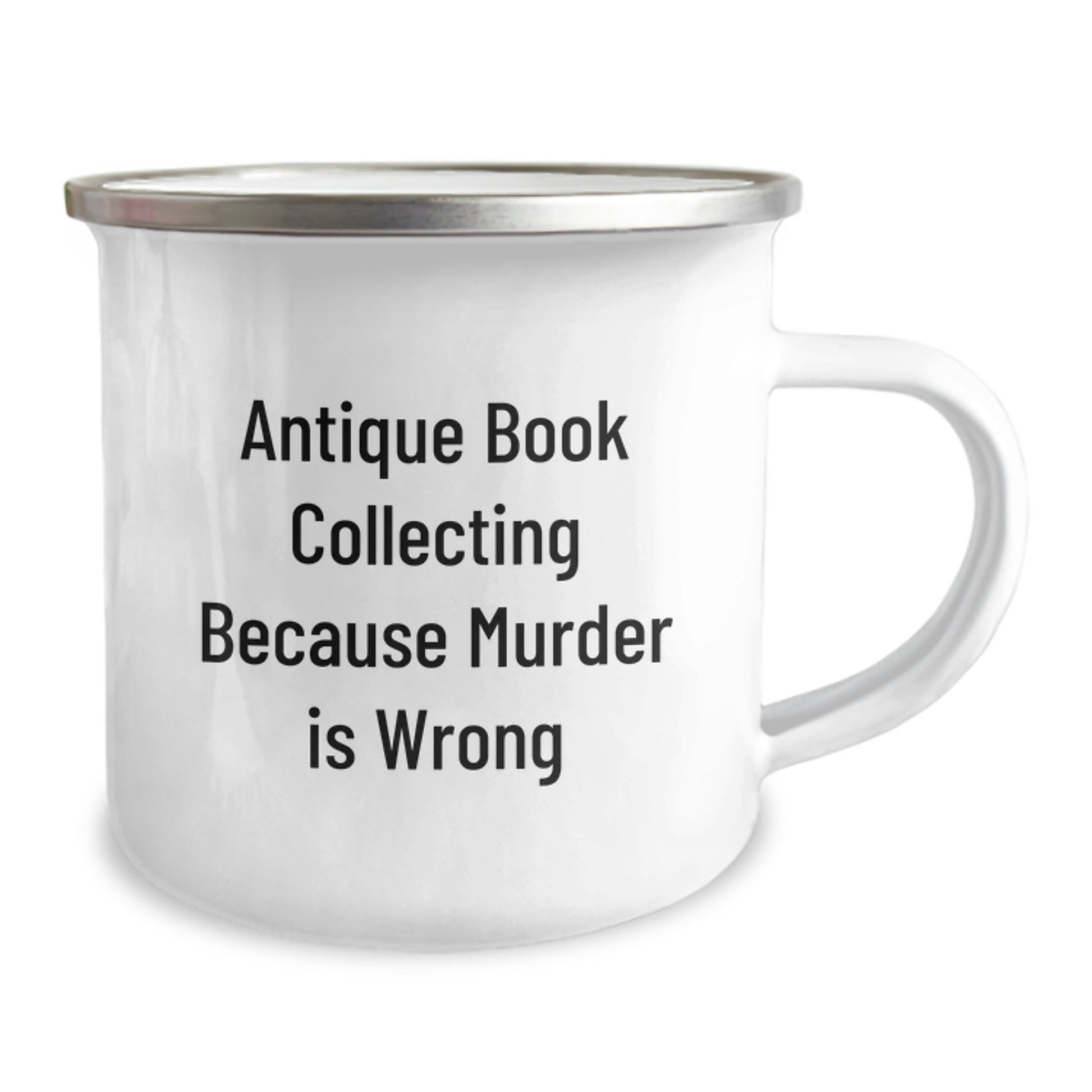 Antique Book Collecting Funny Gifts for Men from Family, Unique Graduation Camping Mug with Quote 'Antique Book Collecting Because Murder Is Wrong' - The Buy Boom