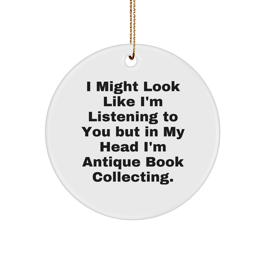Antique Book Collecting Gifts for Men, Women, and Friends - 'I Might Look Like I'm Listening...' Circle Ornament, White, 2.75'' Tall, Christmas Unique Gifts from Family - The Buy Boom