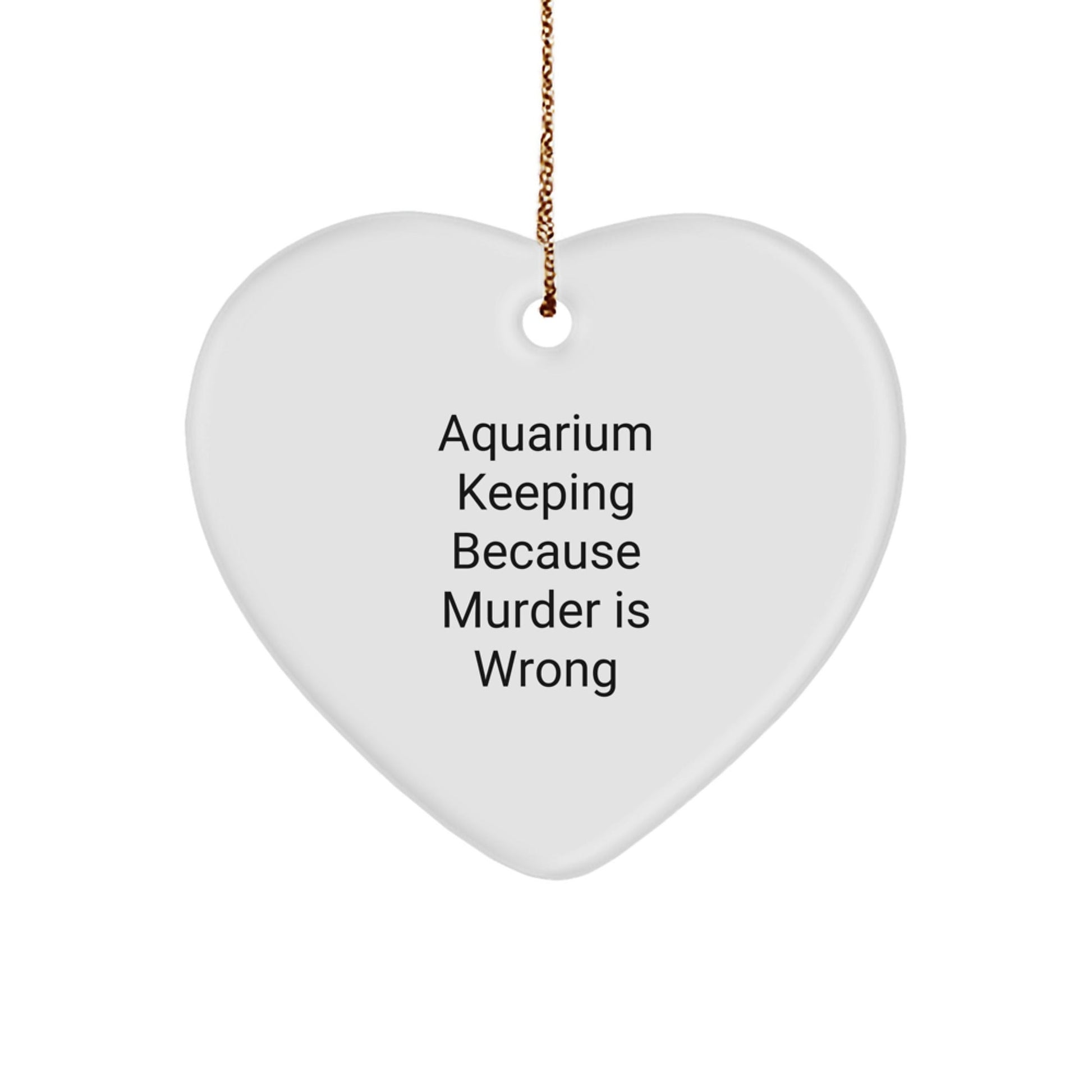 Aquarium Keeping Gifts for Friends, Christmas Unique Heart Ornaments from Men, Funny 'Murder Is Wrong' Quote - The Buy Boom