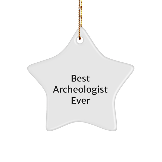 Archeologist Gifts from Best Ever - Funny Star Ornament for Christmas, Gifts for Archeologist Friends, Family, Coworkers - The Buy Boom