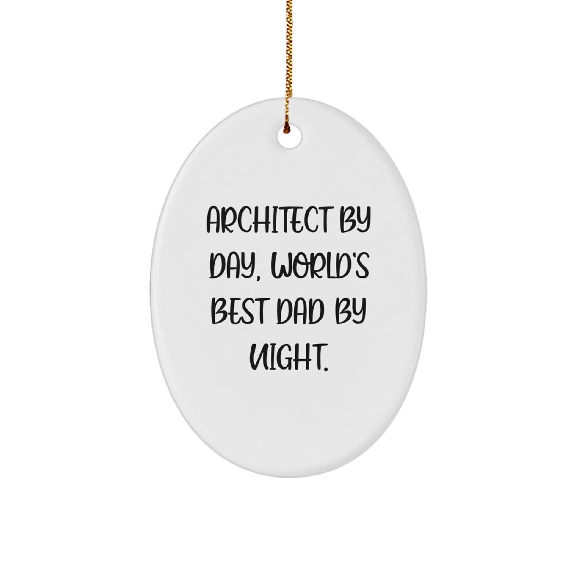 Architect Gifts Christmas Oval Ornament Funny Quote 'Architect By Day World's Best Dad By Night' Gifts from Dad to Architect - The Buy Boom