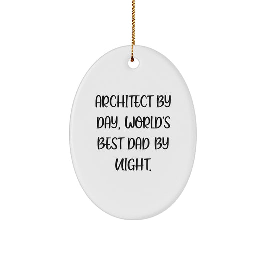 Architect Gifts Christmas Oval Ornament Funny Quote 'Architect By Day World's Best Dad By Night' Gifts from Dad to Architect - The Buy Boom
