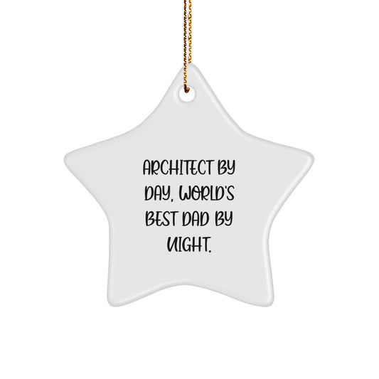 Architect Gifts for Men - Star Ornament with Quote 'Architect By Day, World's Best Dad By Night.' - Christmas Unique Present from Husband to Son - The Buy Boom