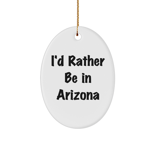 Arizona Oval Ornament Gifts from I'd Rather Be In Arizona for Arizona Friends and Family - The Buy Boom