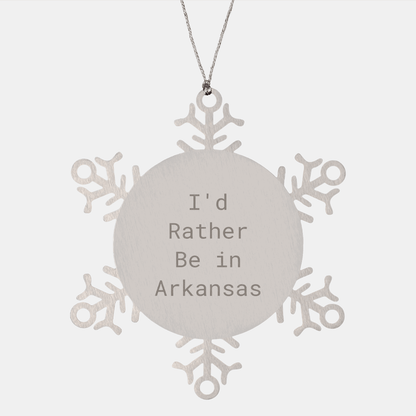Arkansas Snowflake Ornament Gifts from Friends and Family, 'I'd Rather Be In Arkansas' Quote, Christmas Unique Gifts for Men and Women - The Buy Boom