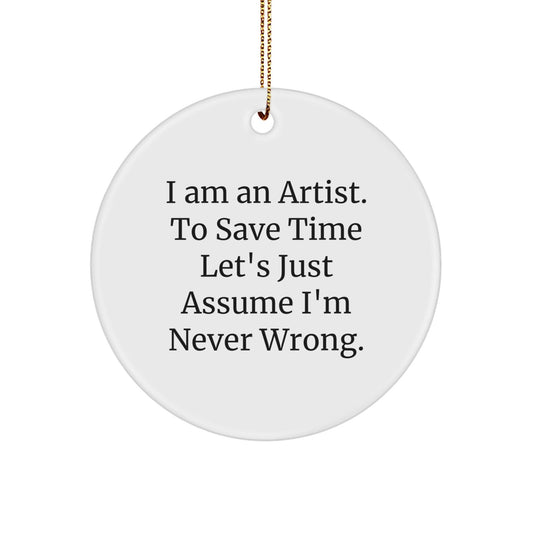 Artist Decor Gift - Funny Quote Circle Ornament, Circle Shaped Artist Decor, Gifts from Friends for Artist Men Women - The Buy Boom