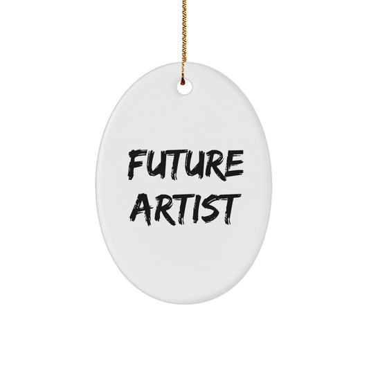 Artist Gifts, Inspirational Oval Ornament, Future Artist Quote, Christmas Unique Gifts for Friends, Gifts from Women - The Buy Boom