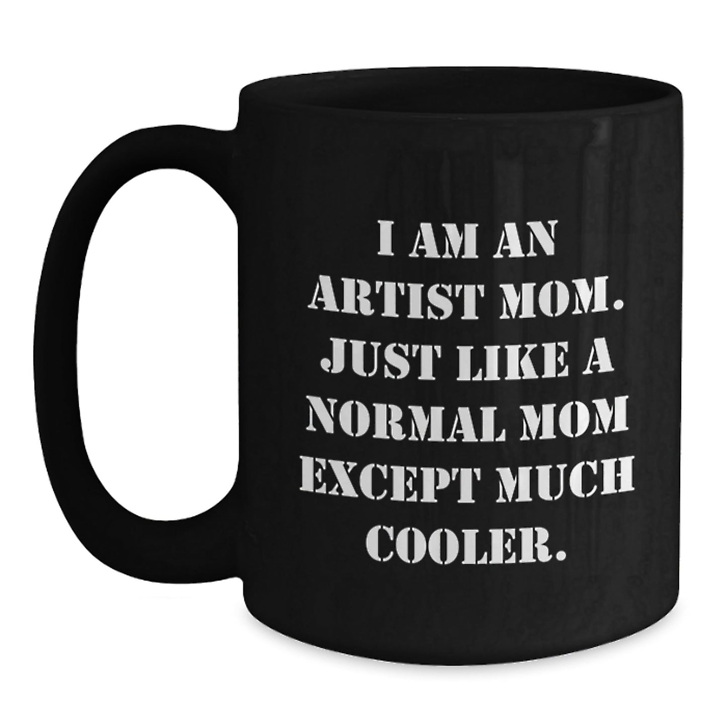 Artist Mom Mugs Funny Birthday Unique Gifts from Friends to Artist Moms, Black Coffee Mug - The Buy Boom