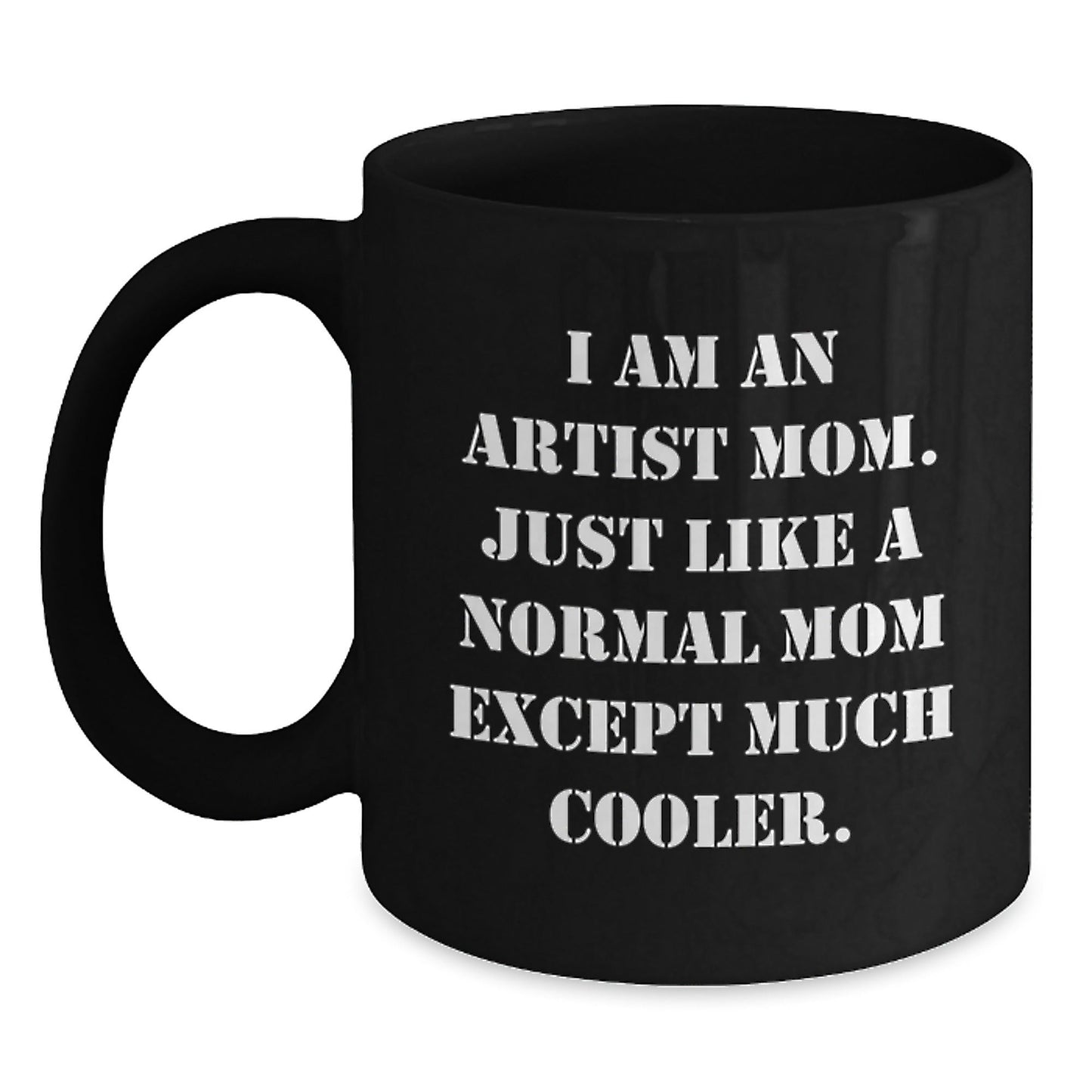 Artist Mom Mugs Funny Birthday Unique Gifts from Friends to Artist Moms, Black Coffee Mug - The Buy Boom