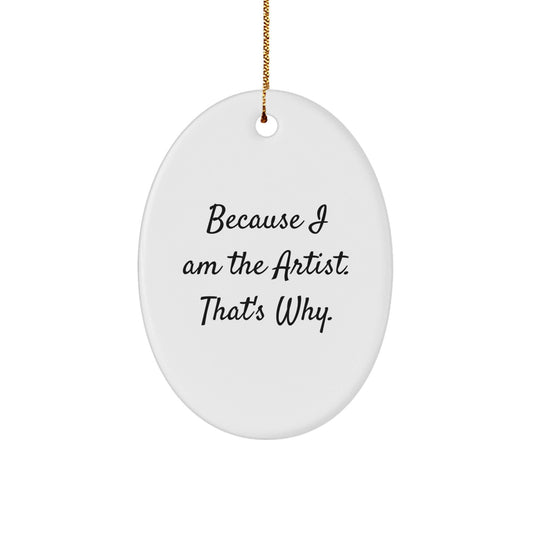 Artist Oval Ornament Funny Quote Gifts from Friends for Artist - The Buy Boom